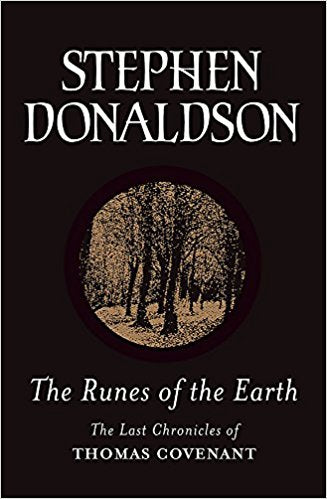 The Runes Of The Earth (The Last Chronicles of Thomas Covenant) (GOLLANCZ S.F.)