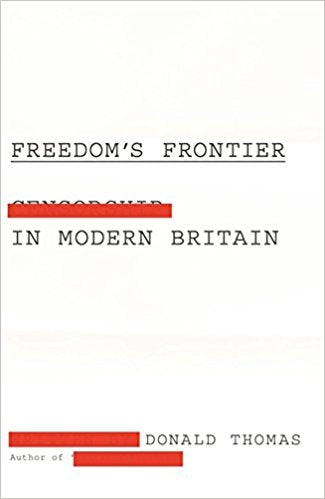 FREEDOM'S FRONTIER: CENSORSHIP IN MODERN BRITAIN.