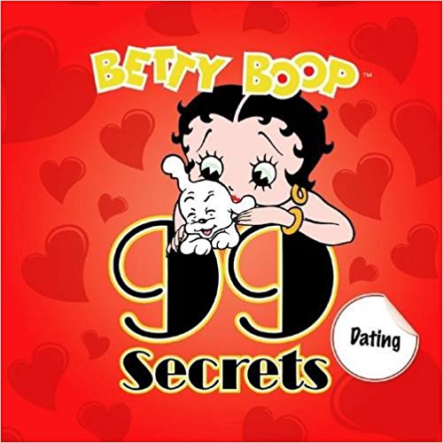 Dating: Betty Boop's 99 Secrets