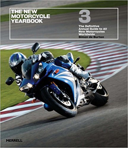 The New Motorcycle Yearbook 3: The Definitive Annual Guide to All New Motorcycles Worldwide