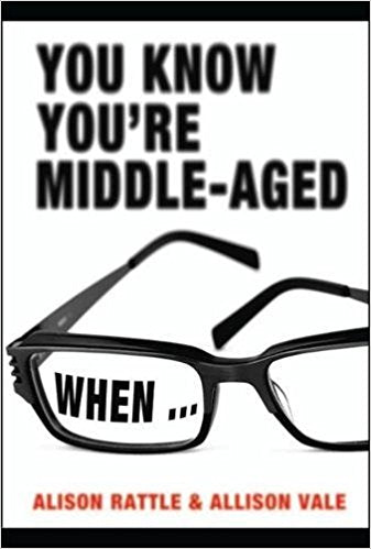 You Know You're Middle-Aged When...