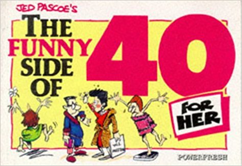 The Funny Side of 40 (Her) (Funnyside)