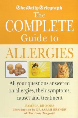 The "Daily Telegraph" Complete Guide to Allergies (The "Daily Telegraph")