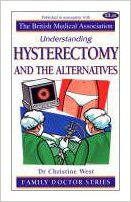 Hysterectomy and the Alternatives (Understanding)