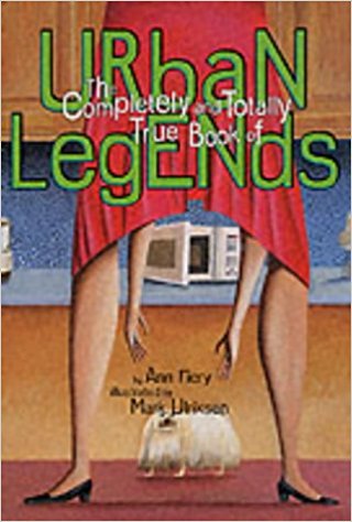 The Completely and Totally True Book of Urban Legends