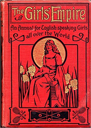 Girls' Empire: An Annual for English Speaking Girls All Over the World