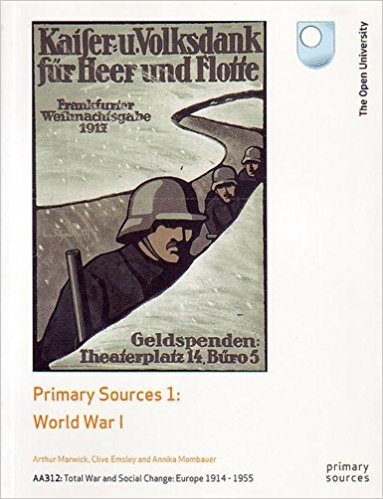 AA312: Total War and Social Change: Europe 1914-1955: Primary Sources 1: World War I