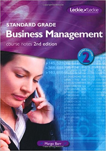 Standard Grade Business Management Course Notes (Business Managmnt Course Notes)