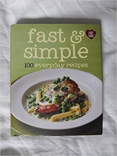 Fast & Simple: 100 everyday recipes