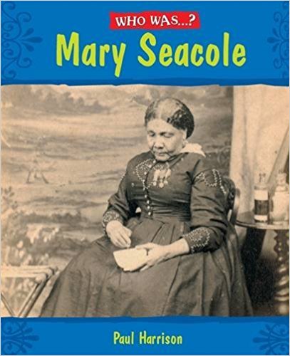 Mary Seacole? (Who Was)