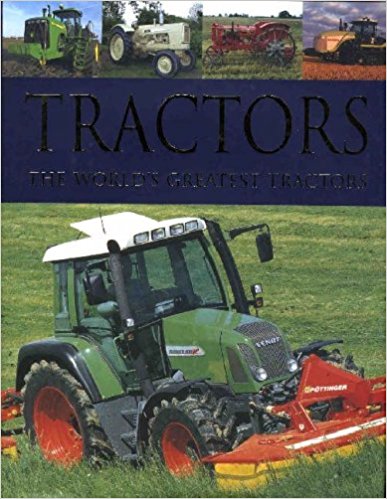 Tractors: The World's Greatest Tractors