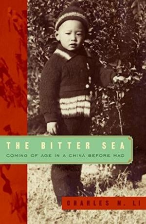 The Bitter Sea. Coming of age in a China before Mao