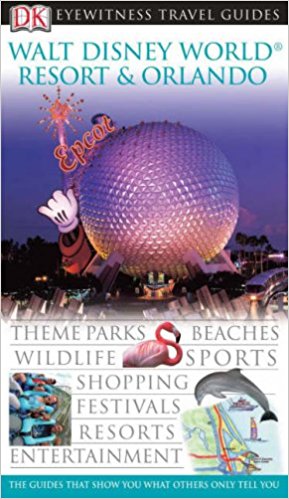 Walt Disney World Resort and Orlando (DK Eyewitness Travel Guide)