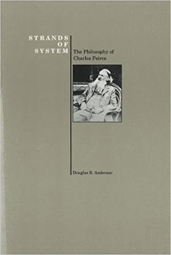 Strands of System: Philosophy of Charles Peirce (History of Philosophy) (dust-cover not included )