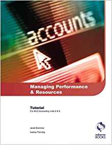 Managing Performance and Resources Tutorial (AAT/NVQ Accounting)