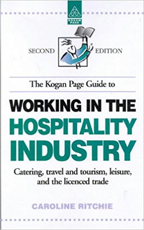 The Kogan Page Guide to Working in the Hospitality Industry