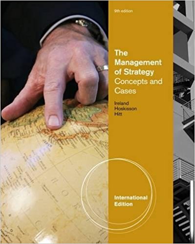 The Management of Strategy: Concepts and Cases, International Edition