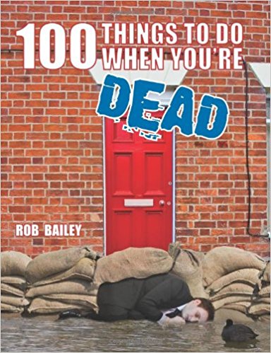 100 Things To Do When Youre Dead