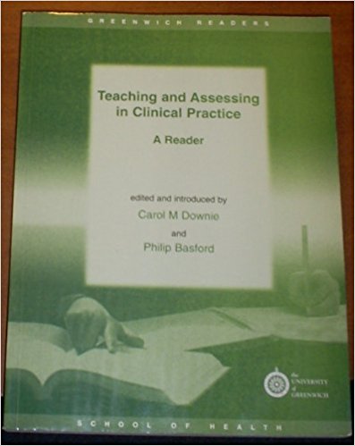 Teaching and Assessing in Clinical Practice: A Reader (Greenwich readers)