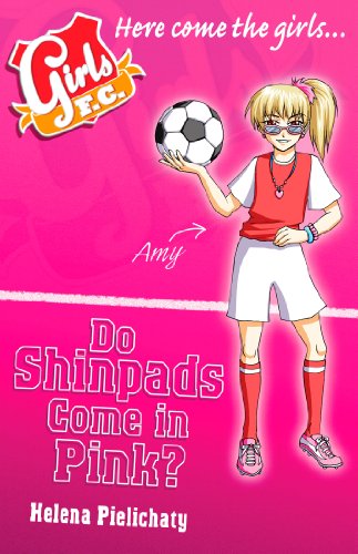 Girls FC 11: Do Shinpads Come in Pink?