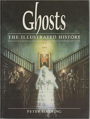 Ghosts: The Illustrated History