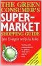 The Green Consumer's Supermarket Shopping Guide