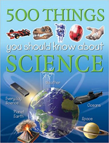 500 Things You Should Know About Science