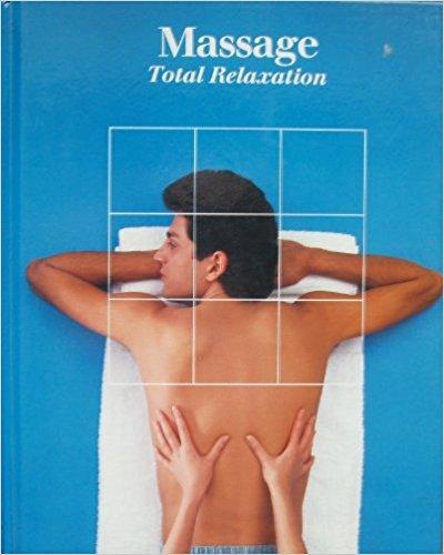 Massage: Total Relaxation (Fitness, Health & Nutrition)
