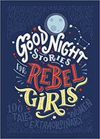 Good Night Stories For Rebel Girls: