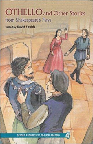 Oxford Progressive English Readers: Grade 4: Othello and Other Stories from Shakespeare's Plays