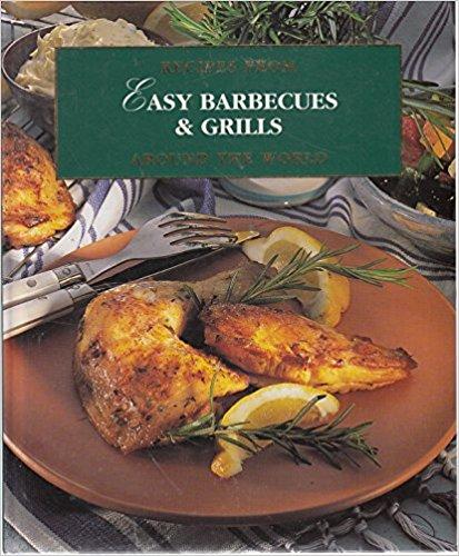 Easy Barbeques & Grills. Recipes From Around the World.