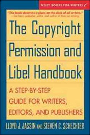 The Copyright Permission & Libel Handbook: A Step-by-Step Guide for Writers, Editors, and Publishers (Wiley Books for Writers)