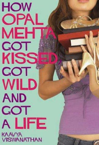 How Opal Mehta Got Kissed, Got Wild And Got A Life