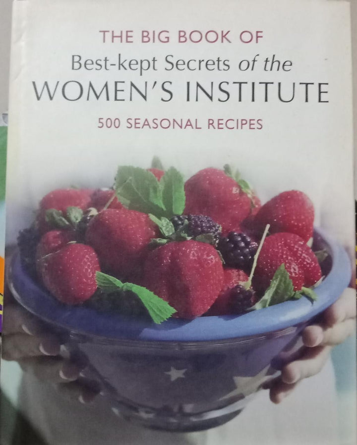 The Big Book of Best Kept Secret of the Women Institute 500 Seasonal Recipe