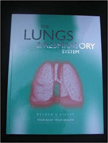 The Lungs & Respiratory Systyem (Your Body Your Health)