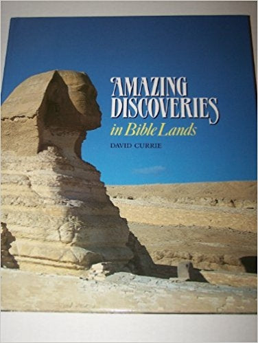 Amazing Discoveries in Bible Lands