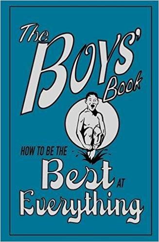 The Boys' Book: How to be the Best at Everything