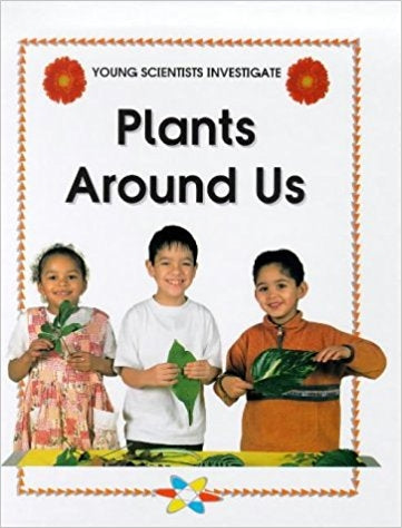 Plants Around Us (Young Scientists Investigate)