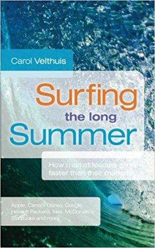 Surfing the long summer: How market leaders grow faster than their markets: Volume 1