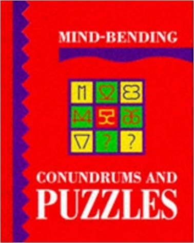 Mind Bending Conundrums and Puzzles (Mind-Bending Conundrums & Puzzles)