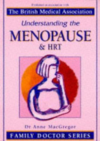 Understanding the Menopause and HRT (Family Doctor Series)