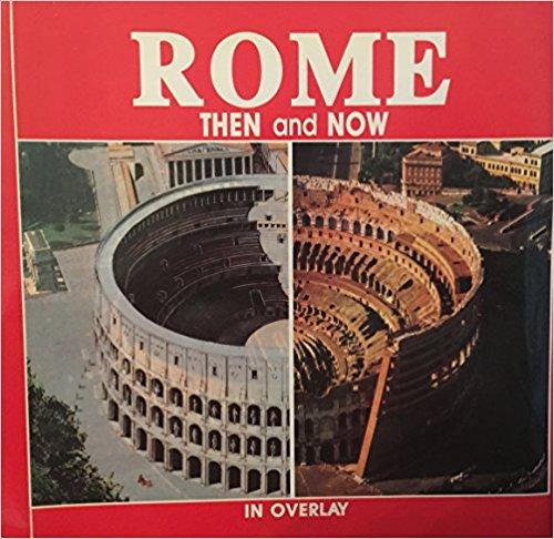 Rome Then and Now