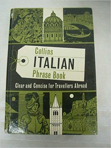 Collins Italian Phrase Book: Clear & Concise For Travellers Abroad