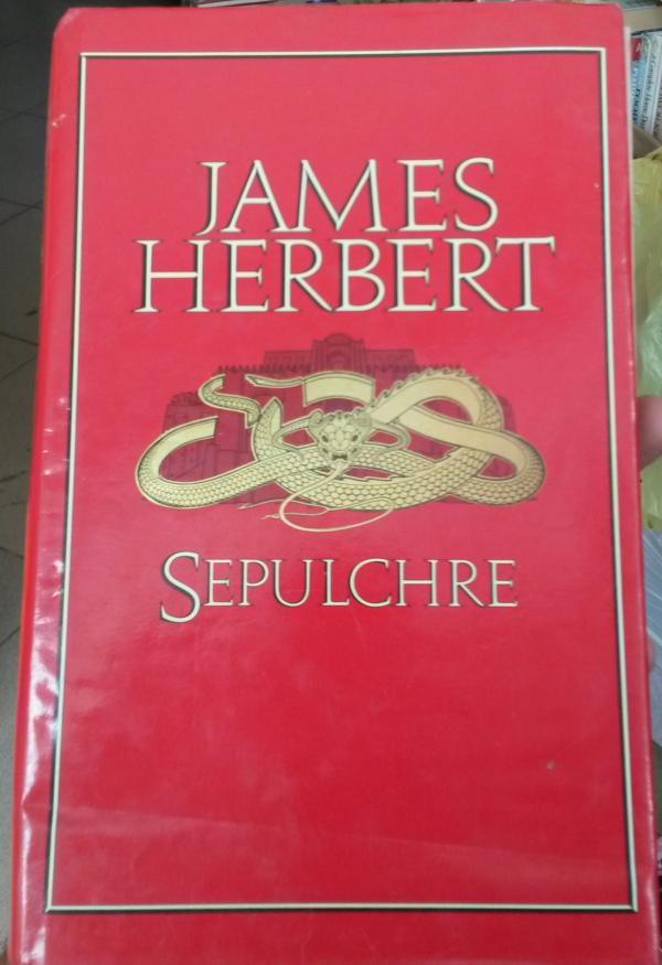 Sepulchre: Written by James Herbert, 1987 Edition, (1st) Publisher: Hodder & Stoughton [Hardcover]