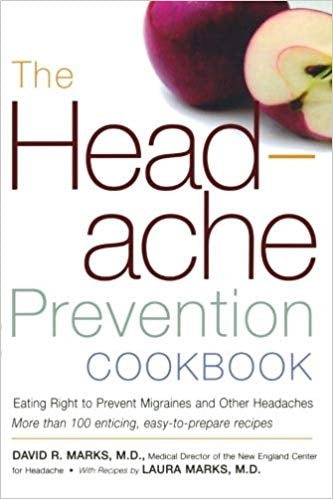 Headache Prevention Cookbook: Eating Right to Prevent Migraines and Other Headaches