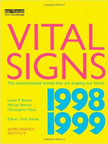 Vital Signs 1998-1999: The Environmental Trends That Are Shaping Our Future