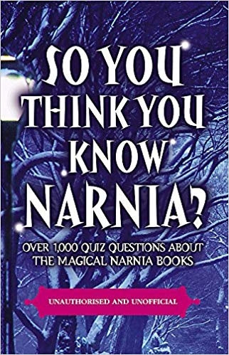 So You Think You Know: So You Think You Know Narnia