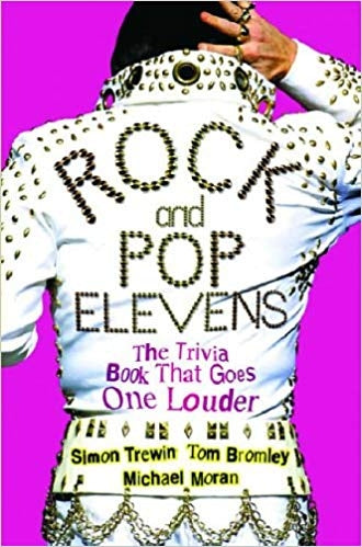 Rock and Pop Elevens: The Trivia Book That Goes One Louder