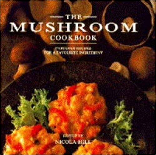 THE MUSHROOM COOKBOOK