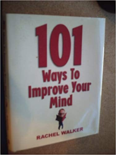 101 Ways to Improve Your Mind